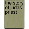 The Story of Judas Priest door Neil Daniels