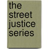 The Street Justice Series by Sean J