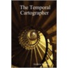 The Temporal Cartographer door Dunham Andrew