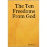 The Ten Freedoms from God door Tina Evans
