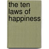 The Ten Laws of Happiness door Jon Mundy