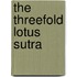 The Threefold Lotus Sutra