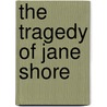 The Tragedy Of Jane Shore door Nicholas Rowe