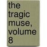 The Tragic Muse, Volume 8 door James Henry James