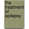 The Treatment Of Epilepsy door Simon D. Shorvon