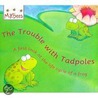 The Trouble With Tadpoles door Simone Abel