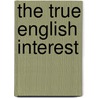 The True English Interest door Carew Reynell