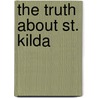 The Truth About St. Kilda door Donald Gillies