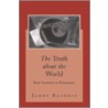 The Truth about the World door Rachels James