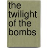 The Twilight of the Bombs door Richard Rhodes