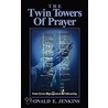 The Twin Towers Of Prayer door Donald E. Jenkins