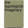 The Typological Imaginary door Kathleen Biddick