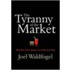 The Tyranny Of The Market
