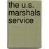 The U.S. Marshals Service