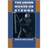 The Union Makes Us Strong by David Wellman