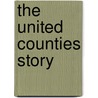 The United Counties Story door Robert Cooke