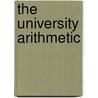 The University Arithmetic by Unknown
