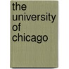 The University Of Chicago by Nott William Flint