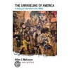 The Unraveling of America door Allen J.J. Matusow
