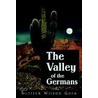 The Valley Of The Germans by Patrick Wilson Gore