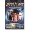 The Vision Quest Book One by Deborah Pratt