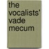 The Vocalists' Vade Mecum
