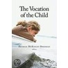The Vocation Of The Child by Unknown
