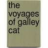 The Voyages of Galley Cat door Meryl Freeman