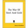 The War Of Steel And Gold door Henry N. Brailsford