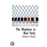The Wayfarer In New York; by Edward S. Martin