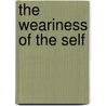 The Weariness of the Self door Alain Ehrenberg