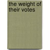 The Weight of Their Votes by Lorraine Gates Schuyler