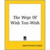 The Wept Of Wish Ton-Wish door James Fennimore Cooper