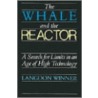 The Whale And The Reactor by Langdon Winner