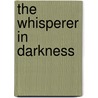 The Whisperer In Darkness by H.P. Lovecraft