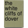 The White Cliffs Of Dover door Dan Tuson