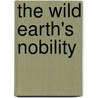 The Wild Earth's Nobility by Frank Waters