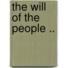 The Will Of The People .. door Francis Sullivan