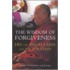 The Wisdom Of Forgiveness