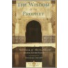 The Wisdom Of The Prophet by Thomas Cleary