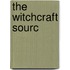 The Witchcraft Sourc