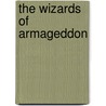 The Wizards Of Armageddon by Fred M. Kaplan
