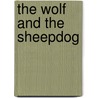 The Wolf and the Sheepdog door Captain John Smith