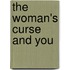 The Woman's Curse And You