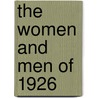 The Women And Men Of 1926 door Sue Bruley