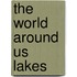 The World Around Us Lakes