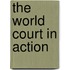 The World Court In Action
