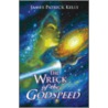 The Wreck of the Godspeed door James Patrick Kelly