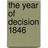 The Year of Decision 1846 door Bernard Augustine DeVoto
