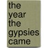 The Year the Gypsies Came